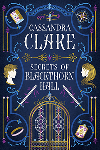 Secrets of Blackthorn Hall by Cassandra Clare