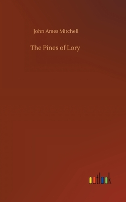 The Pines of Lory by John Ames Mitchell