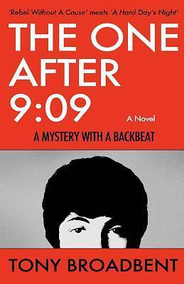 The One After 9:09: A Mystery With A Backbeat by Tony Broadbent, Tony Broadbent