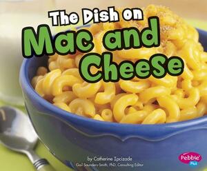 The Dish on Mac and Cheese by Catherine Ipcizade