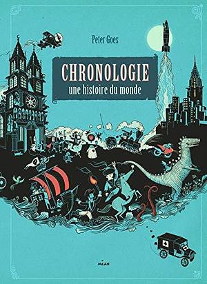 Chronologie: La grande histoire du monde by Roland Lousberg, Peter Goes