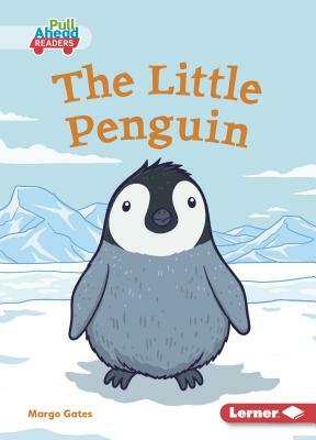 The Little Penguin by Margo Gates