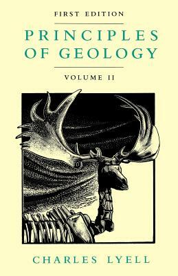 Principles of Geology, Volume 2 by Charles Lyell