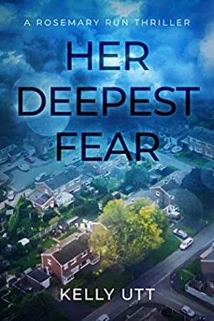 Her Deepest Fear by Kelly Utt