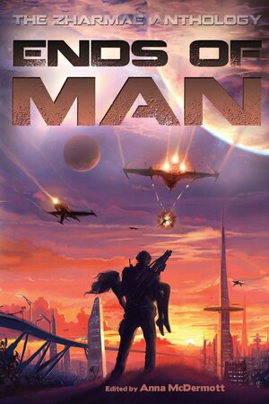 Ends of Man by Anna McDermott