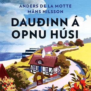 Dauðinn á opnu húsi by Måns Nilsson, Anders de la Motte