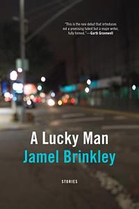 A Lucky Man by Jamel Brinkley