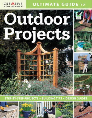 Ultimate Guide to Outdoor Projects: Plan, Design, Build by Fran J. Donegan