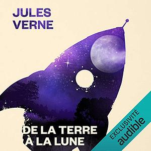 De la Terre à la Lune by Jules Verne