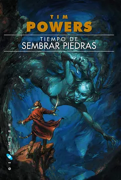 Tiempo de Sembrar Piedras by Tim Powers