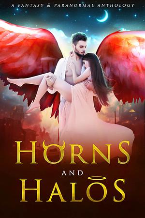 Horns and Halos: A Limited Edition Paranormal & Fantasy Romance Collection  by Indigo Leigh, Laura Greenwood, Demelza Carlton, Arizona Tape, Zella Payne, Mia Harlan, Leigh Kelsey, Angie Cottingham, Melanie Gilbert, Audrey Brice, Taya Rune