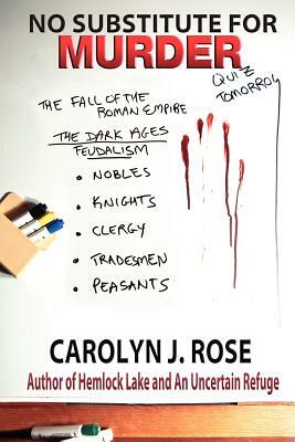 No Substitute for Murder by Carolyn J. Rose