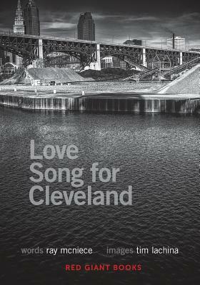 Love Song for Cleveland by Ray McNiece