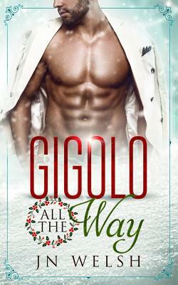 Gigolo All the Way by Jn Welsh