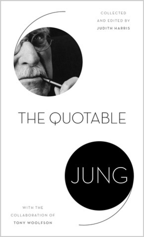 The Quotable Jung by Judith Harris, Tony Woolfson, Carl G. Jung
