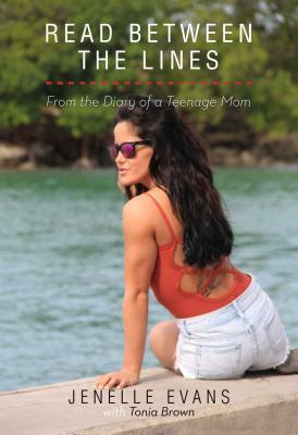 Read Between the Lines: From the Diary of a Teenage Mom by Jenelle Evans