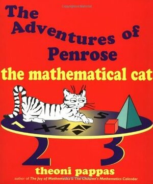 The Adventures of Penrose the Mathematical Cat by Theoni Pappas