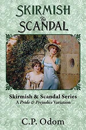 Skirmish and Scandal by C.P. Odom