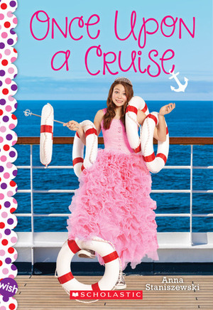 Once Upon a Cruise by Anna Staniszewski