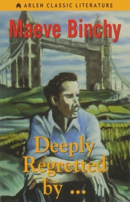 Deeply Regretted by . . . by Maeve Binchy