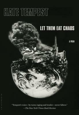 Let Them Eat Chaos by Kae Tempest