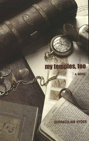 My Temples, Too by Qurratulain Hyder