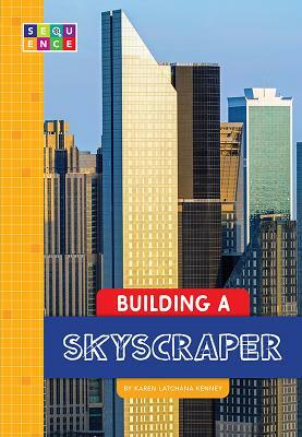 Building a Skyscraper by Karen Kenney