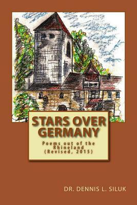 Stars over Germany: ((Poems out of the Rhineland) (Revised, 2015)) by Rosa D. F. Penaloza, Dennis L. Siluk