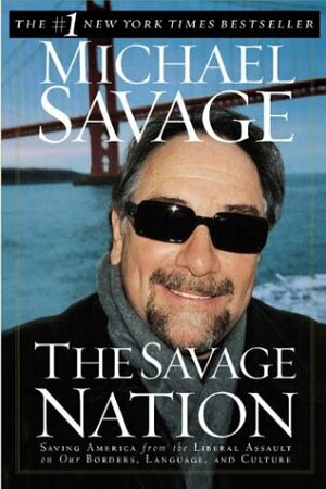 The Savage Nation by Michael Savage