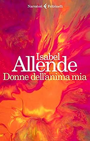 Donne dell'anima mia by Isabel Allende