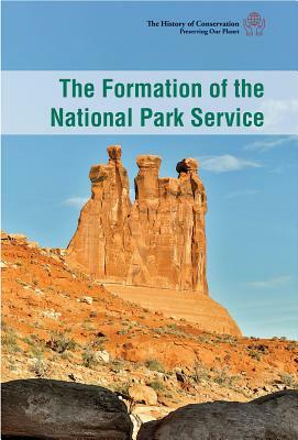 The Formation of the National Park Service by Kaitlyn Duling