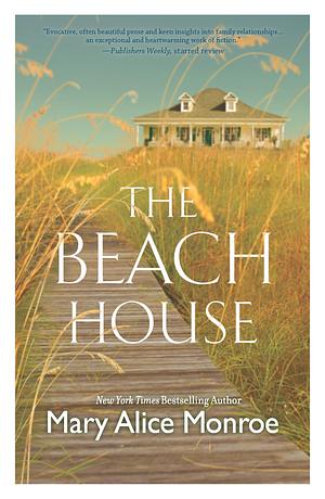 The Beach House by Mary Alice Monroe