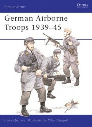 German Airborne Troops 1939–45 by Bruce Quarrie