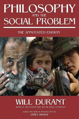 Philosophy and the Social Problem: The Annotated Edition by Will Durant