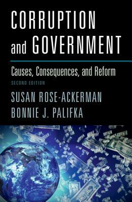 Corruption and Government 2ed by Bonnie J. Palifka, Susan Rose-Ackerman