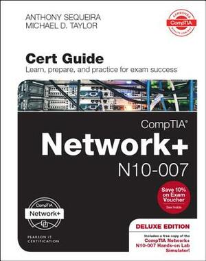 Comptia Network+ N10-007 Cert Guide, Deluxe Edition [With Access Code] by Anthony Sequeira, Michael Taylor