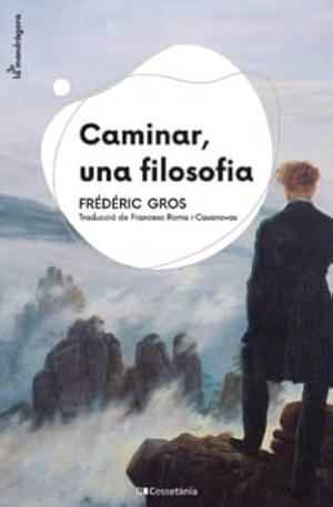 Caminar, una filosofia by Francesc Roma i Casanovas, Frédéric Gros, Frédéric Gros