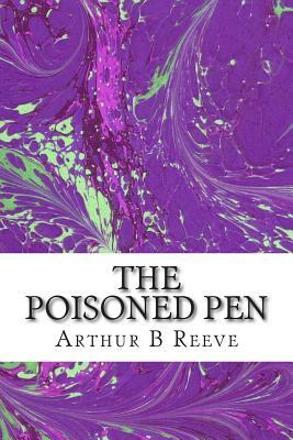 The Poisoned Pen: (Arthur B Reeve Classics Collection) by Arthur B. Reeve