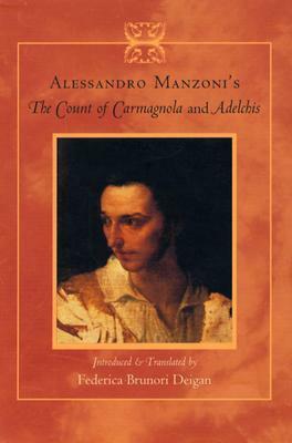 Alessandro Manzoni's The Count of Carmagnola and Adelchis by Federica Brunori Deigan, Alessandro Manzoni