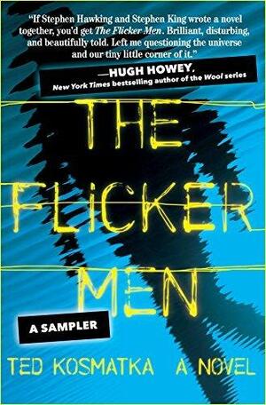 The Flicker Men: A Sampler by Ted Kosmatka, Ted Kosmatka