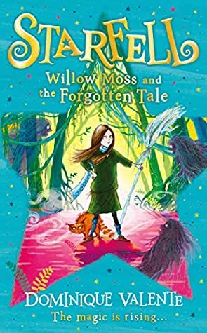 Willow Moss and the Forgotten Tale by Dominique Valente