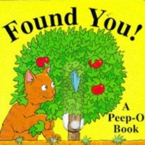 Found You! (Peep o Board Books) by Stuart Trotter, Richard Powell