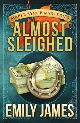 Almost Sleighed by Emily James