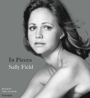 In Pieces by Sally Field