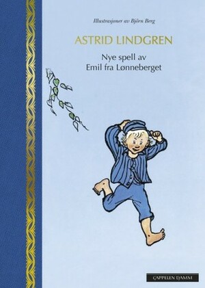 Nye spell av Emil fra Lønneberget by Björn Berg, Jo Tenfjord, Astrid Lindgren, Agnes-Margrethe Bjorvand
