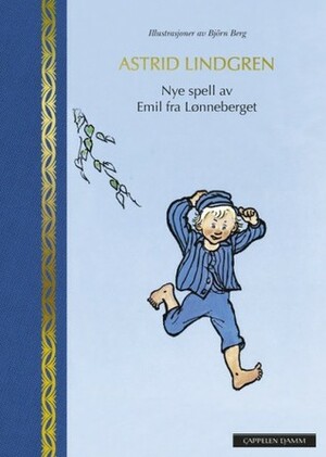 Nye spell av Emil fra Lønneberget by Jo Tenfjord, Agnes-Margrethe Bjorvand, Astrid Lindgren, Björn Berg