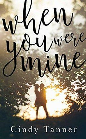 When You Were Mine by Cindy Tanner