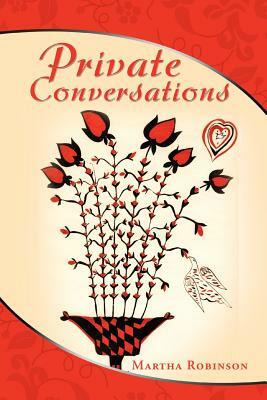 Private Conversations by Martha Robinson