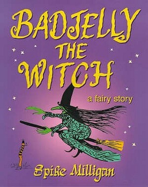 Badjelly The Witch by Spike Milligan