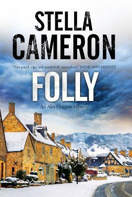 Folly: A British Murder Mystery Set in the Cotswolds by Stella Cameron